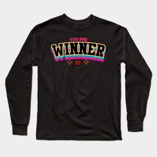 You are winner Long Sleeve T-Shirt